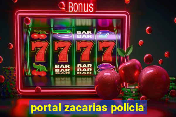 portal zacarias policia